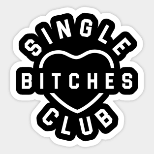 Single Bitches Club Sticker